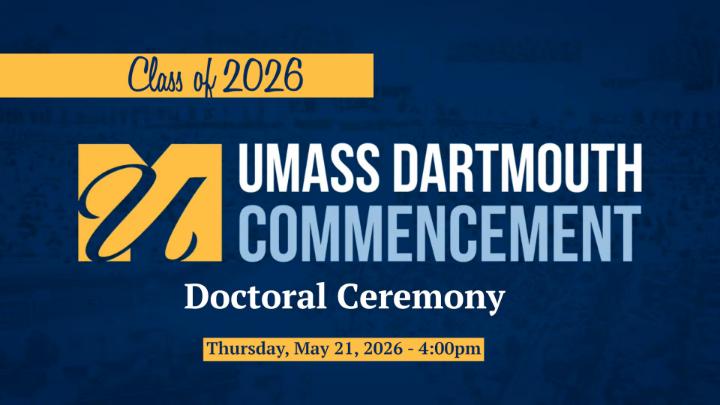 Thumbnail image for UMASS Dartmouth Doctoral Commencement Ceremony 5-21-26