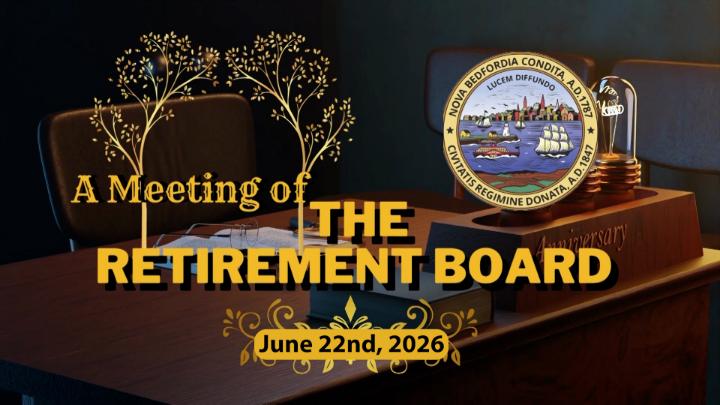 Thumbnail image for A Meeting of the New Bedford Retirement Board 6-22-26