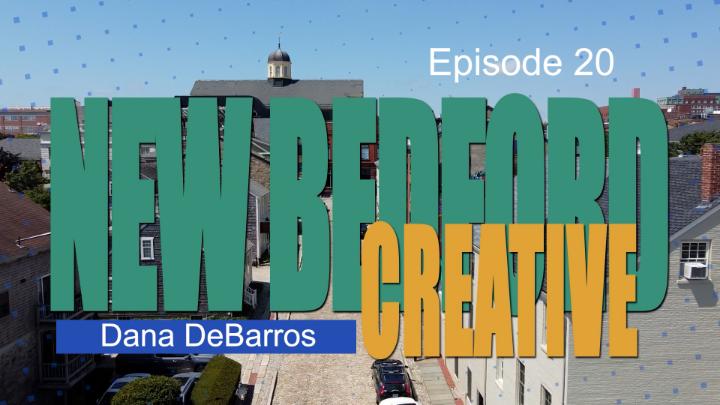 Thumbnail image for New Bedford Creative Ep.20: Dana DeBarros