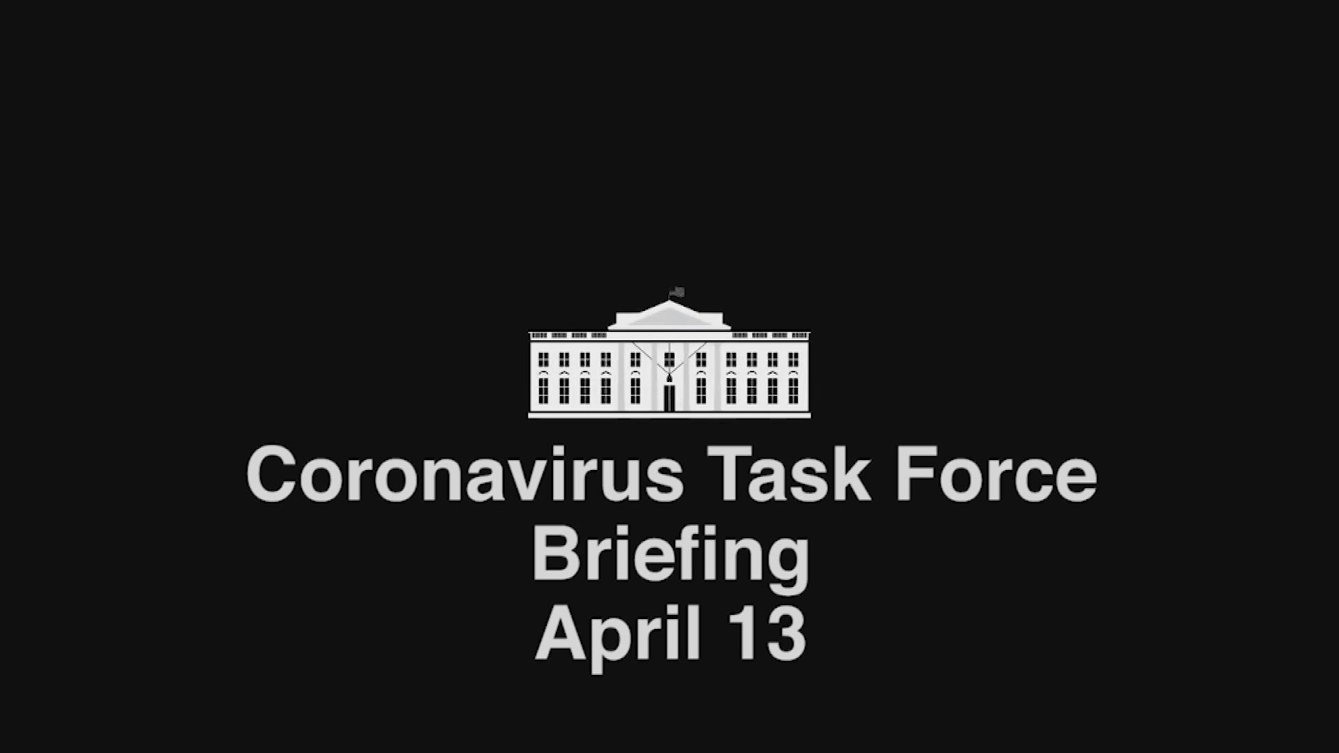 Thumbnail image for Coronavirus Task Force Briefing, April 13