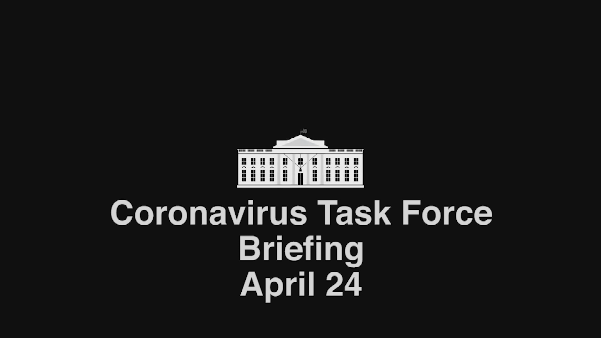 Thumbnail image for Coronavirus Task Force Briefing, April 24