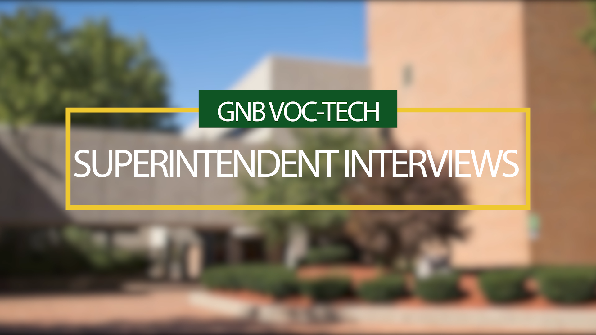 Thumbnail image for GNB Voc-Tech Superintendent Finalist Interviews