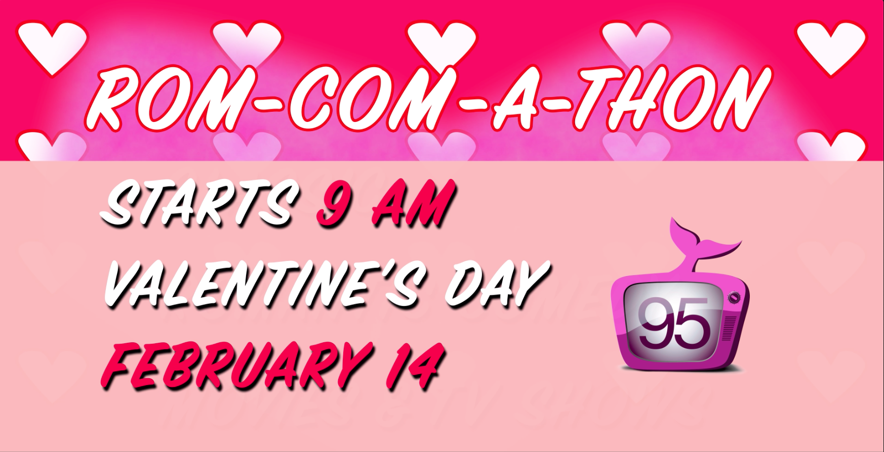 Valentine's Day Rom-Com-A-Thon Movie & TV Marathon Promo